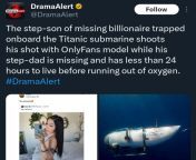&#34;The step-son of missing billionaire trapped onboard the Titanic submarine shoots his shot with OnlyFans model while his step-dad is missing and has less than 24 hours to live before running out of oxygen&#34; from cooking with onlyfans model