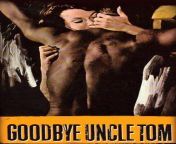 Blue Underground report 4K restorations on two versions of Goodbye Uncle Tom are nearing completion! from velamma ep 21 peeping uncle tom 24 jpg