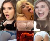 [Hailee Steinfeld, Billie Eilish, Elizabeth Olsen] 1) Sloppy Blowjob or Face Fuck + cum in mouth 2) Titfuck + Cum on tits 3) Anal or Pussy fuck + Creampie 4) Pick 2 for a threesome 5) Pick one Impregnate from hard sloppy face fuck cum in throat and swallow