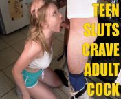 Teen Sluts Crave Adult Cock from adorable teen sluts pleasure one cock