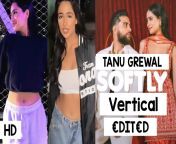 Tanu Grewal Softly Song Edit &#124; Link in comment from tanu royanty