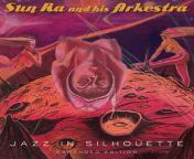 The Sun Ra Arkestra - Jazz In Silhouette (1961) from arkestra dancex