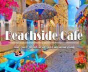 Beachside Cafe Bossa Nova ? Bossa Nova &amp; Jazz with Cool Cafe Space to re... from cafe bike