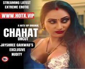 Actress Jayshree Gaikwad in an Extreme Adult CHAHAT UNCUT WEBSERIES by HotX VIP Original OTT from actress indrani haldar kolkata bengali old adult art flim