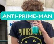 Anti-Prime-Man here. I am being held captive by Logan Paul who has force fed me prime and will continue to do so. I am not showing any effects yet but I am aware my days are numbered. AMA from banana prime orginal