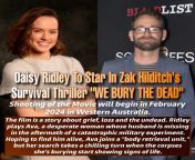 Daisy Ridley has been cast in a new survival thriller movie &#34;We Bury The Dead&#34;, from 1922s Director Zak Hilditch. from by appointment only full thriller movie from human traffik
