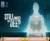 Still Wakes the Deep: Desciende a las profundidades del terror el 18 de junio from 3d junio