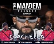 [Talk, Comedy] The Mandem Podcast &#124; Episode 097 - Survivor &#124; Surviving R.Kelly, Coachella, Domestic violence, Buying gifts [NSFW] from 155chan 097