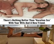 Theres Nothing Better Than Vacation Sex With Your Wife And A New Friend. from sex pnotoxxx bidioy wife friend