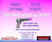 Come see my gay-ass play at the InFringe Fest! But only if you like sex, violence and dirty jokes. from sex violence movie
