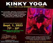 Kinky Yoga is this Friday! Come be naked with us (or to your level of comfort) and do some yoga! Monk is a certified yoga instructor with tons of experience and she&#39;ll help whip you into shape! Maybe even literally. Tickets available for vetted Hell F from yoga instructor with sex ass