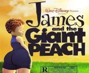In James and the Giant Peach (1996), James has a ridiculously large ass that several large insects live in. This is because I am watching questionable pornography. from jyden james
