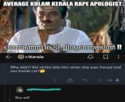 Kulam Kerala is infested with R@pe Apologists from kerala malyali that fuk