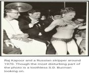 Raj Kapoor and S. D. Burman with a Russian stripper, around 1970s from raj virak and gurchet