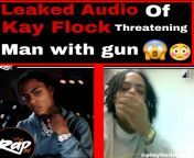 Kay Flock Leaked Audio of him holding a man hostage ?? from urdu clear audio leaked