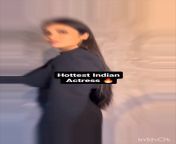 Hottest Indian actresses. Choose 1 describe your fantasies ??? from sexy indian actresses